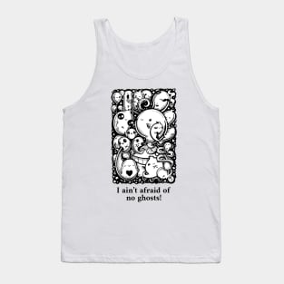 Lots of Little Ghosts - I Ain't Afraid of No Ghosts - Black Outlined Version Tank Top